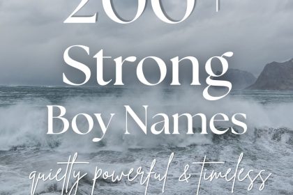 200+ Strong Boy Names (Quietly Powerful & Timeless)