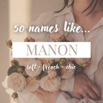 Names Like Manon (Soft, French & Chic)