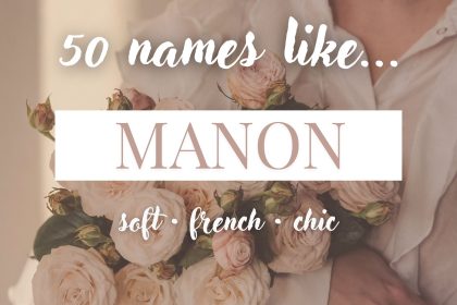 Names Like Manon (Soft, French & Chic)