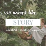 Names Like Story (Whimsical, Creative & Unique)