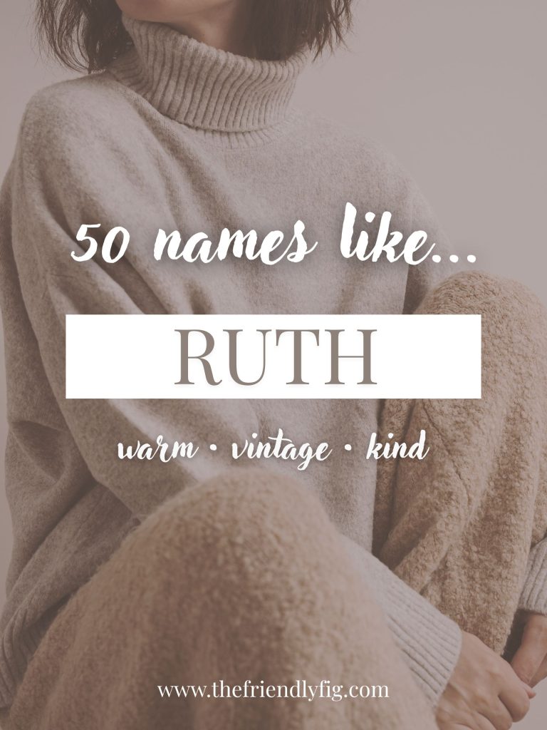 Names Like Ruth (Warm, Vintage & Kind)