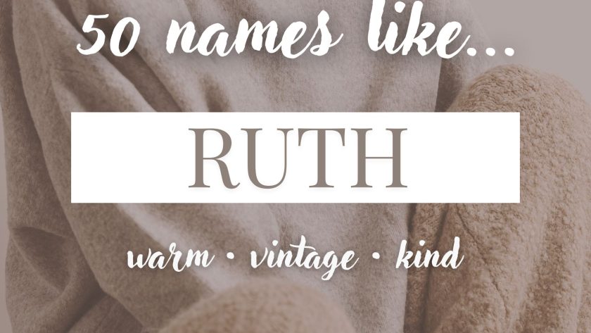 Names Like Ruth (Warm, Vintage & Kind)