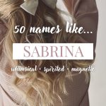 Names Like Sabrina (Whimsical, Spirited & Magnetic)