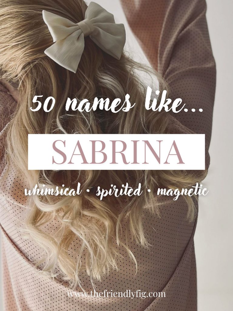Names Like Sabrina (Whimsical, Spirited & Magnetic)
