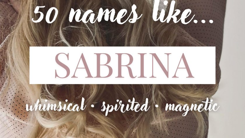 Names Like Sabrina (Whimsical, Spirited & Magnetic)