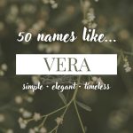 Names Like Vera (Simple, Elegant & Timeless)
