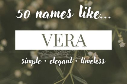 Names Like Vera (Simple, Elegant & Timeless)