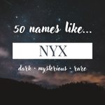 Names Like Nyx (Dark, Mysterious & Rare)