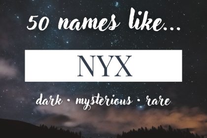 Names Like Nyx (Dark, Mysterious & Rare)