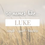 Names Like Luke (Simple, Quiet & Timeless)