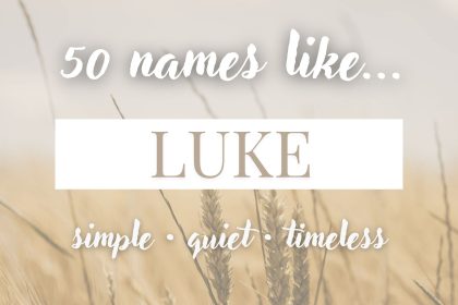 Names Like Luke (Simple, Quiet & Timeless)