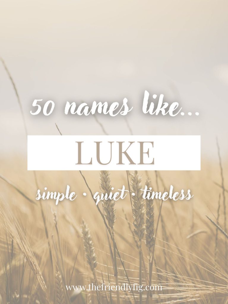 Names Like Luke (Simple, Quiet & Timeless)