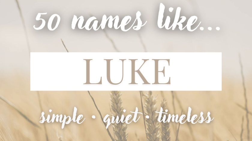 Names Like Luke (Simple, Quiet & Timeless)