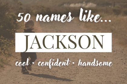 Names Like Jackson (Cool, Confident & Handsome)