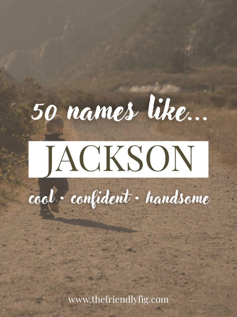 Names Like Jackson (Cool, Confident & Handsome)