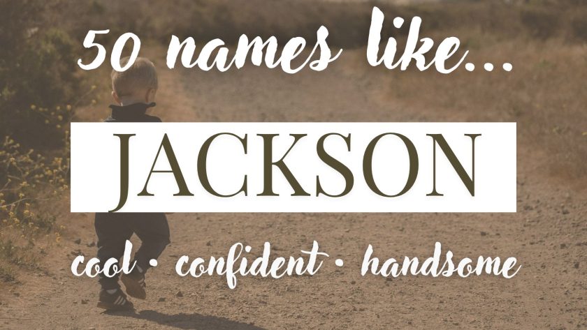 Names Like Jackson (Cool, Confident & Handsome)