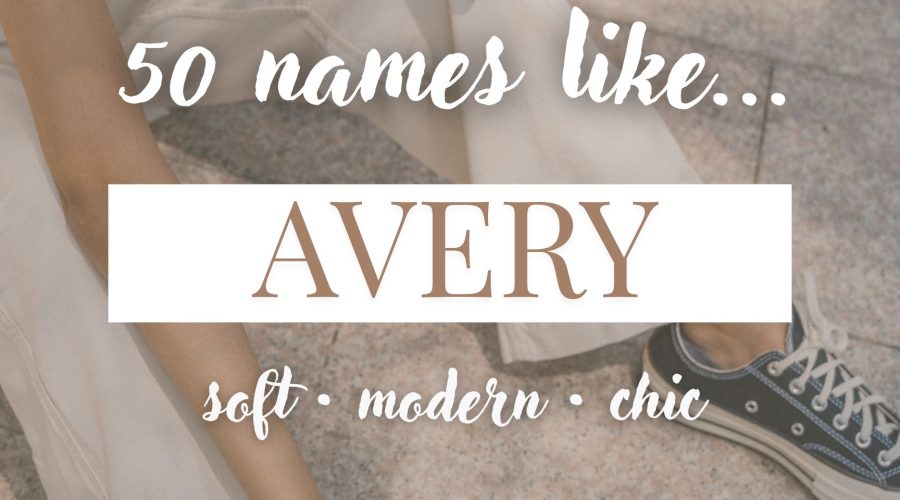 Names Like Avery (Soft, Modern & Chic)