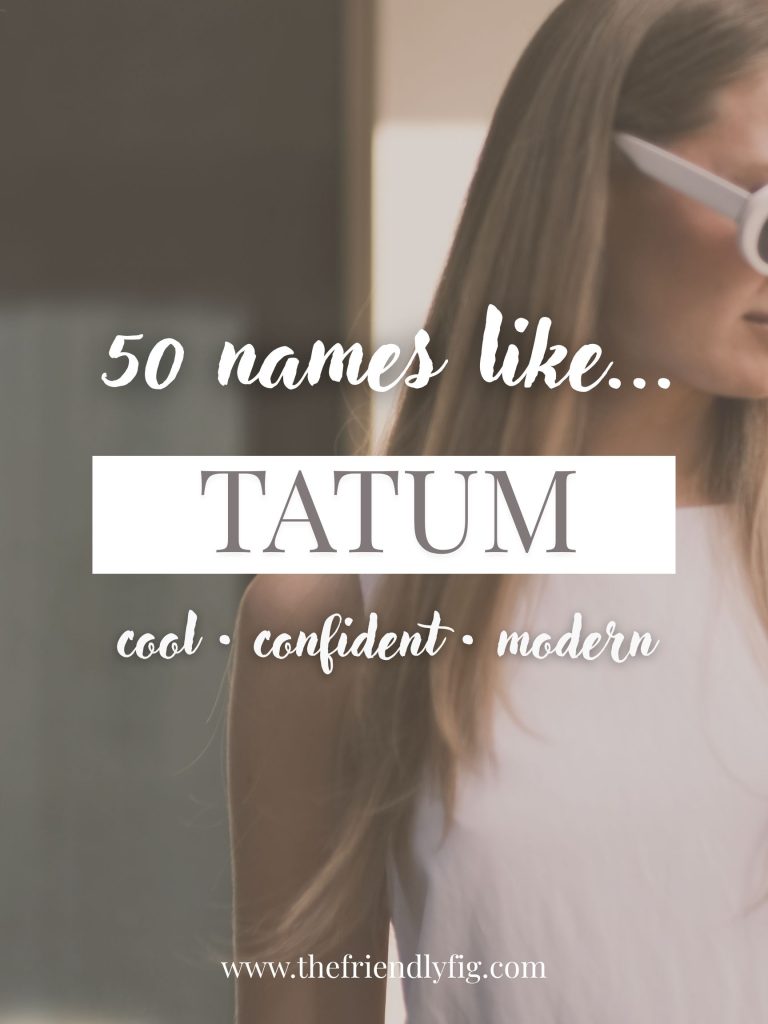Names Like Tatum (Cool, Confident & Modern)