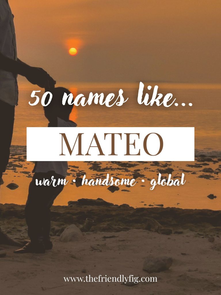 Names Like Mateo (Warm, Handsome & Global)