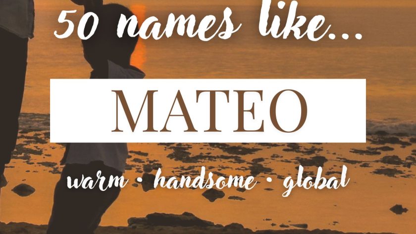 Names Like Mateo (Warm, Handsome & Global)