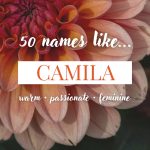 Names Like Camila (Warm, Passionate & Feminine)