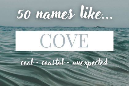 Names Like Cove (Cool, Coastal & Unexpected)
