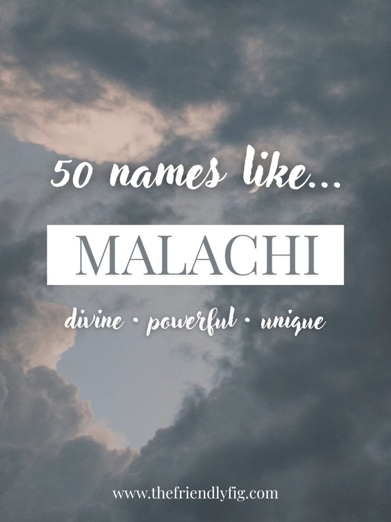 Names Like Malachi (Divine, Powerful & Unique)