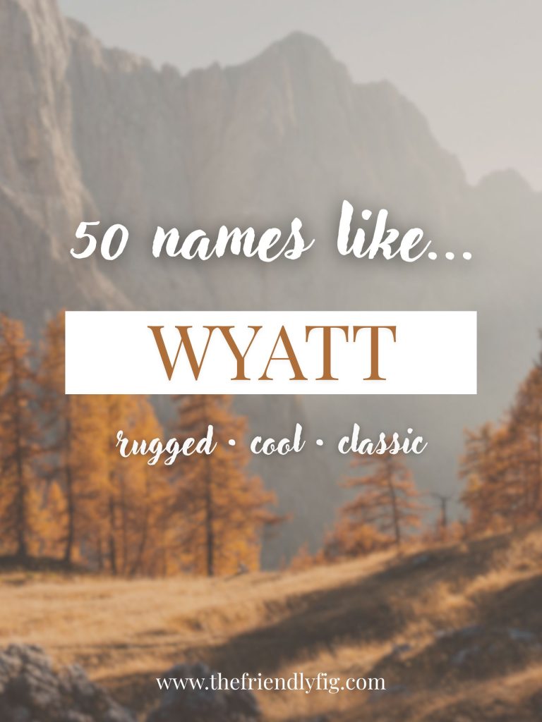 Names Like Wyatt (Rugged, Cool & Classic)
