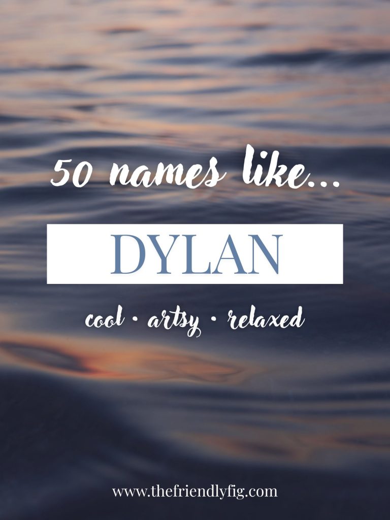 Names Like Dylan (Cool, Artsy & Relaxed)