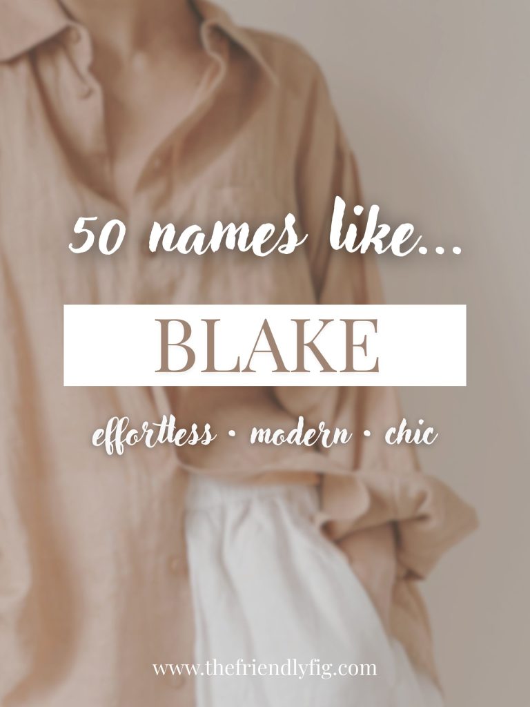 Names Like Blake (Effortless, Modern & Chic)