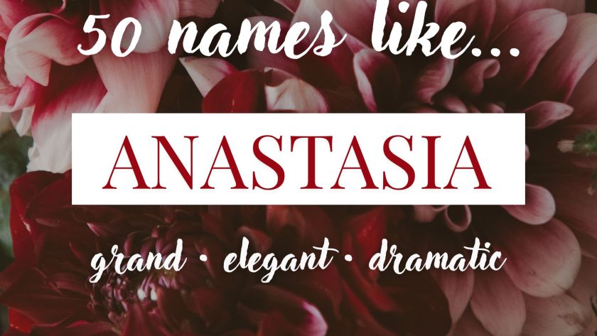 Names Like Anastasia (Grand, Elegant & Dramatic)