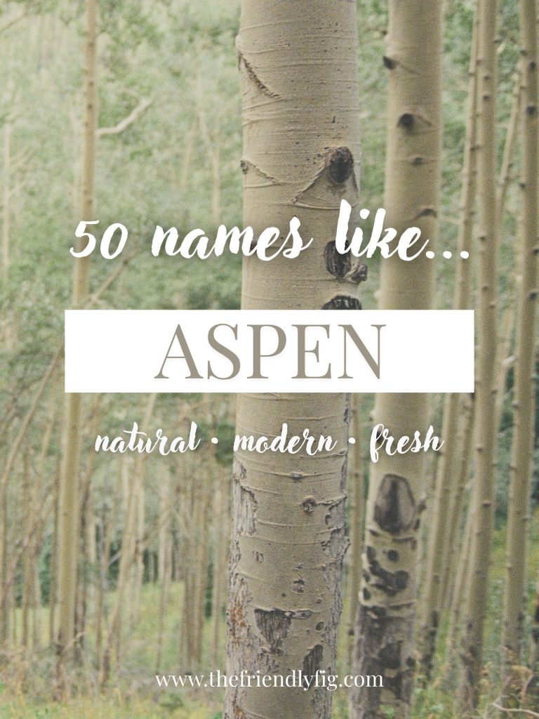 Names Like Aspen (Natural, Modern & Fresh)