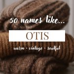 Names Like Otis (Warm, Vintage & Soulful)