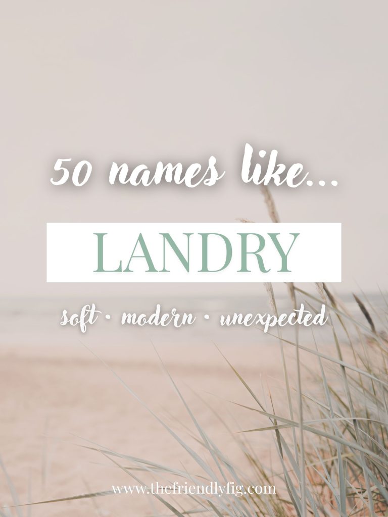 Names Like Landry (Soft, Modern & Unexpected)