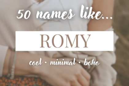 Names Like Romy (Cool, Minimal & Boho)