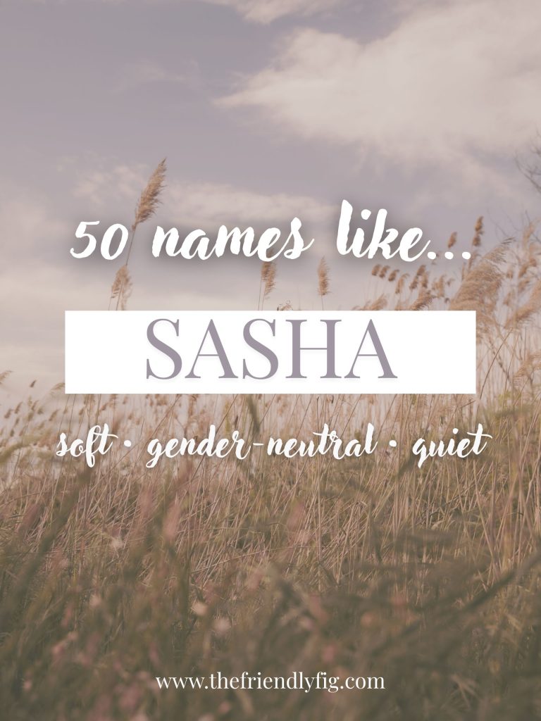 Names Like Sasha (Soft, Gender-Neutral & Quiet)