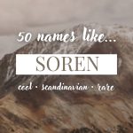 Names Like Soren (Cool, Scandinavian & Rare)