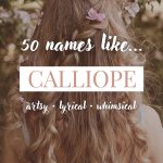 Names Like Calliope (Artsy, Lyrical & Whimsical)