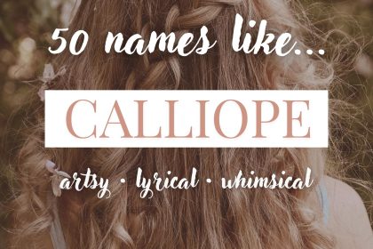 Names Like Calliope (Artsy, Lyrical & Whimsical)