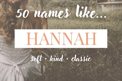 Names Like Hannah (Soft, Kind & Classic)