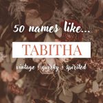 Names Like Tabitha (Vintage, Quirky & Spirited)