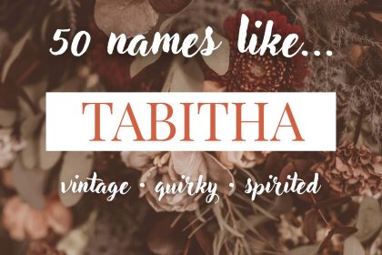 Names Like Tabitha (Vintage, Quirky & Spirited)
