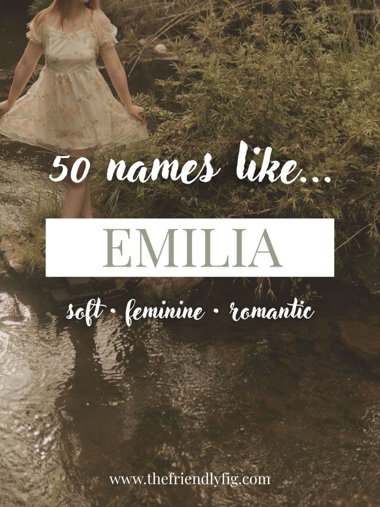 Names Like Emilia (Soft, Feminine & Romantic)
