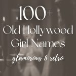 100+ Old Hollywood Girl Names (Glamorous & Retro)