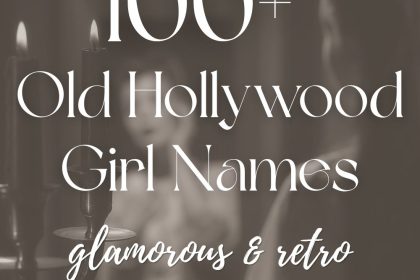 100+ Old Hollywood Girl Names (Glamorous & Retro)