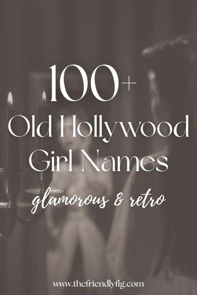 100+ Old Hollywood Girl Names (Glamorous & Retro)