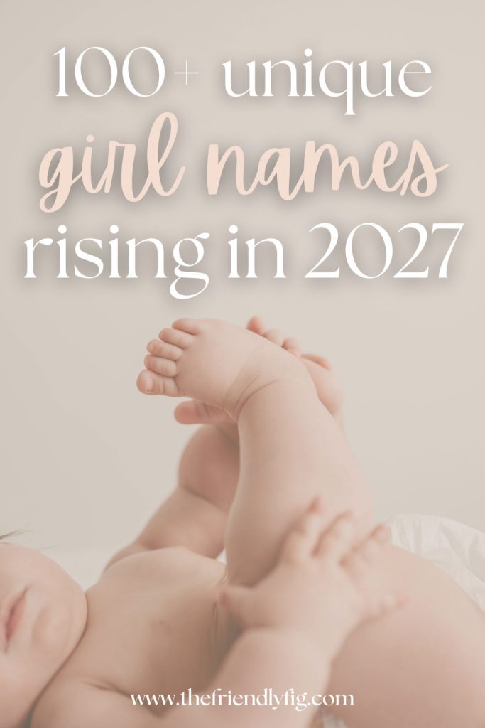 100+ Unique Girl Names That Will Be Huge in 2027