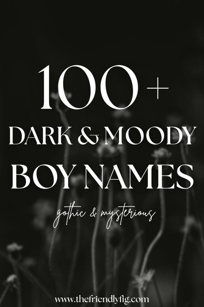 100+ Dark Boy Names (with Gothic, Moody Vibes)