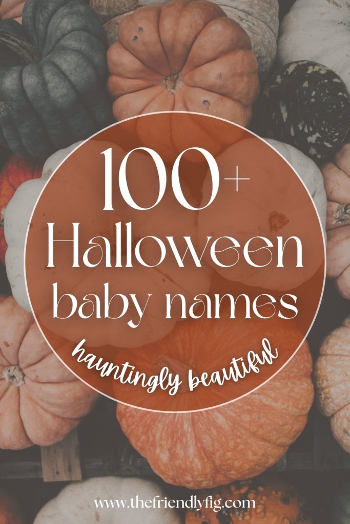 100+ Halloween Baby Names That Are Hauntingly Beautiful