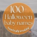 100+ Halloween Baby Names That Are Hauntingly Beautiful